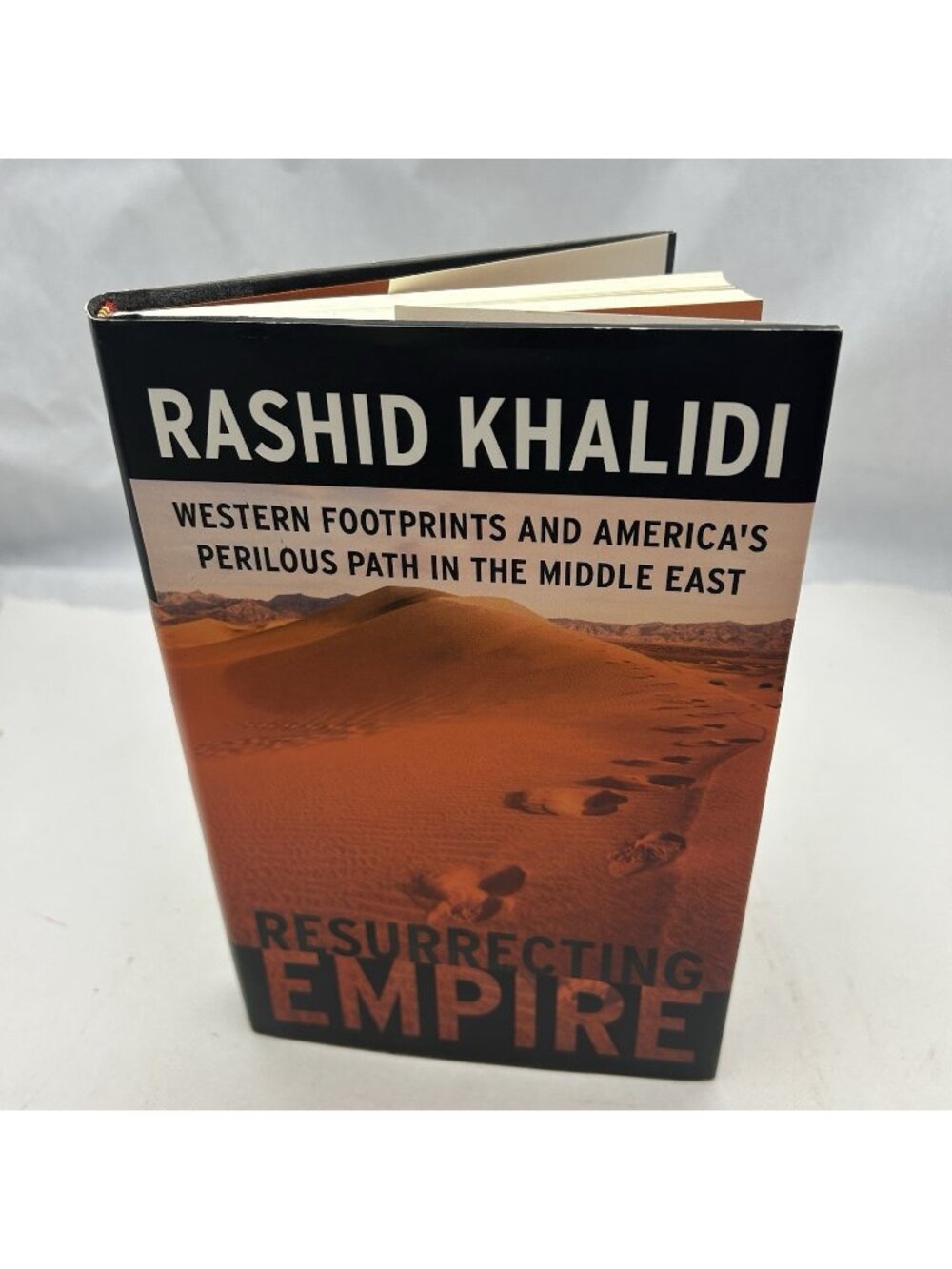 Resurrecting Empire Western Footprints and America's Perilous Path in the